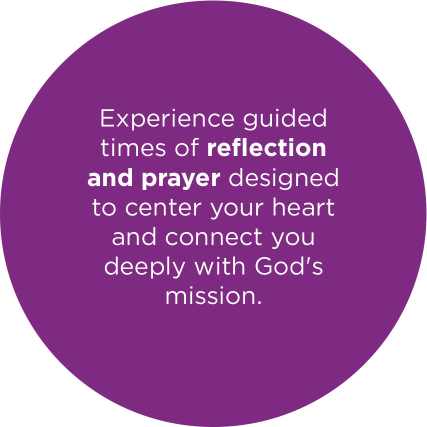 Experience guided times of reflection and prayer designed to center your heart and connect you deeply with God's mission.
