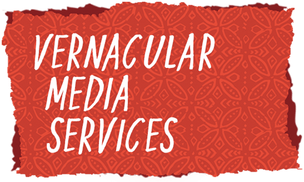 Vernacular Media Services