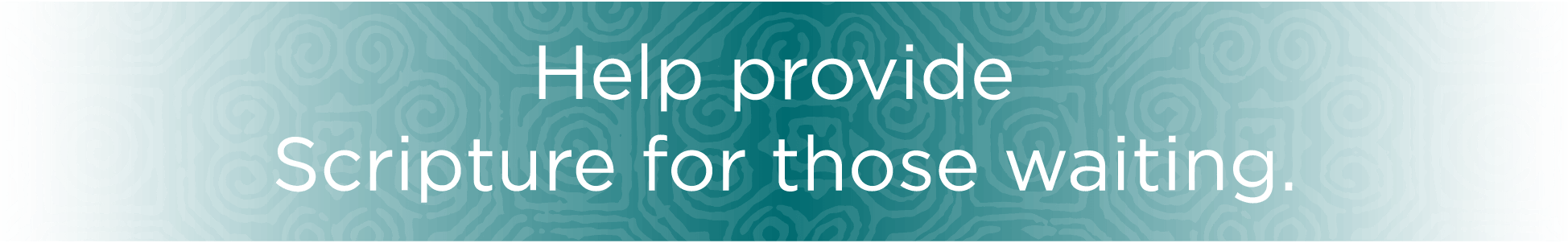 Help provide Scripture for those waiting