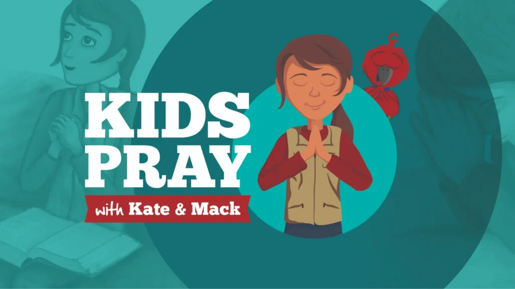 Kids Pray with Kate & Mack
